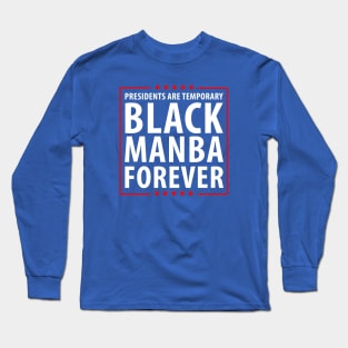 Presidents are temporary Black Snake is Forever Long Sleeve T-Shirt